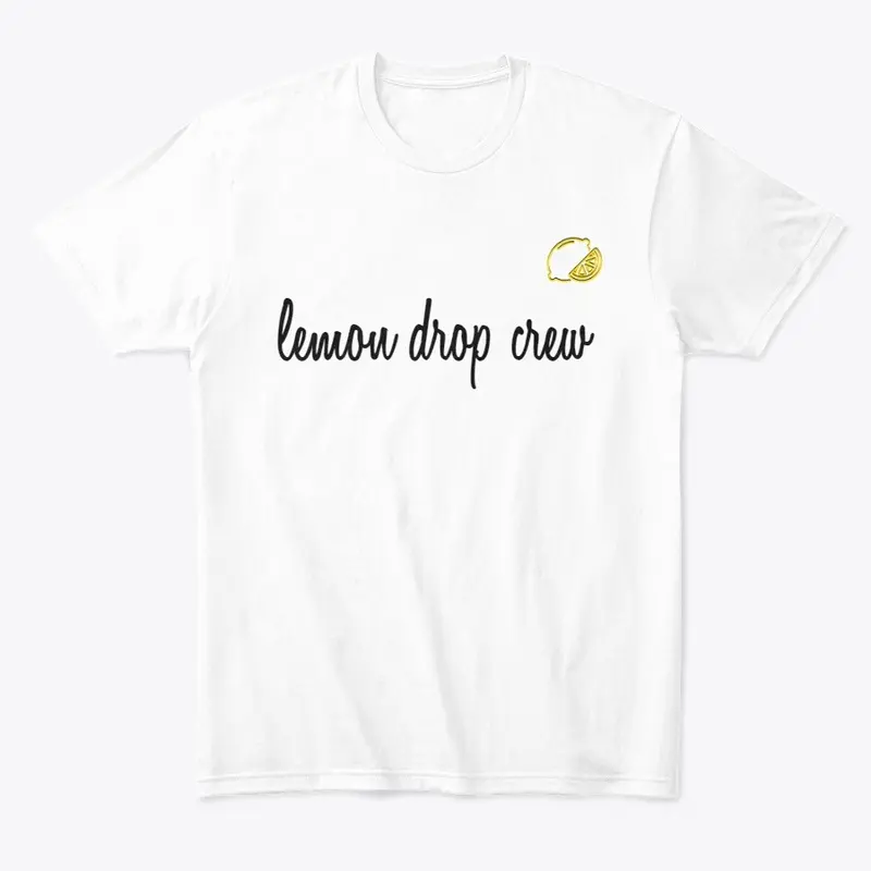 "Lemon drop crew" Tee